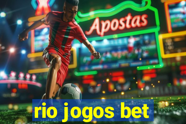 rio jogos bet